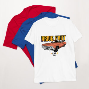 drive fast eat ass shirt